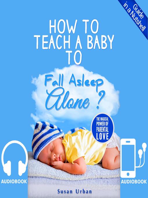 Title details for How to Teach a Baby to Fall Asleep Alone by Susan Urban - Wait list